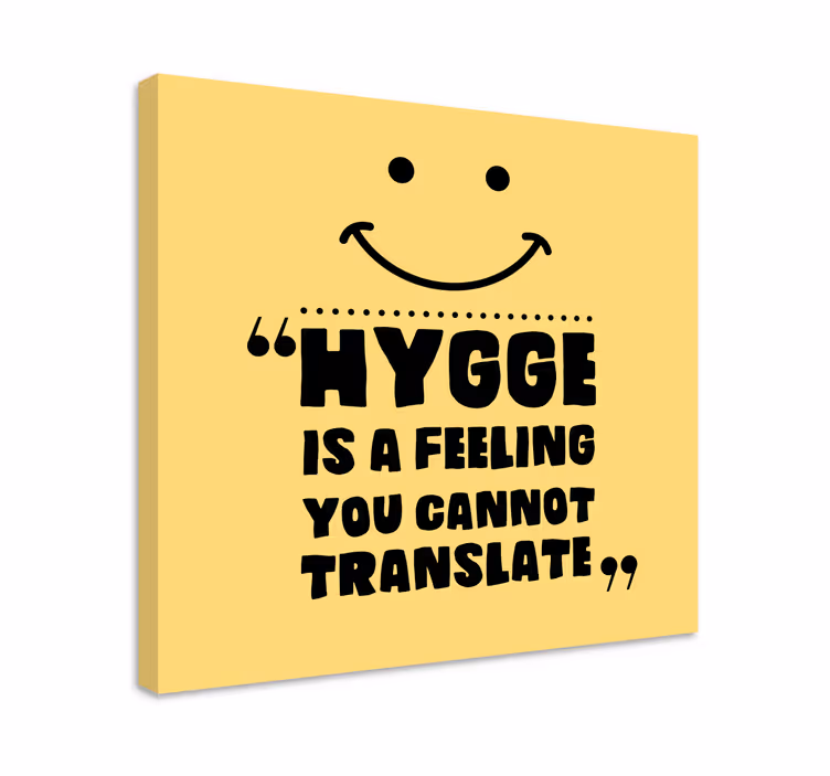 Drobė citatos hygge yra jausmas - „Tenstickers“