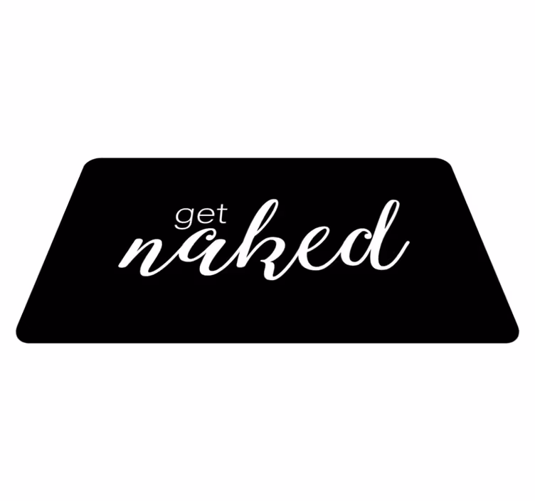 get naked tekstą vonios kambario vinilo kilimėlis - „Tenstickers“